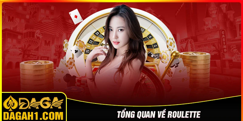 Tổng quan về trò chơi Roulette Daga