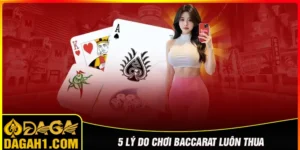 Vì sao chơi baccarat luôn thua