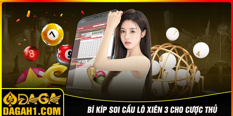 Bí kíp soi cầu lô xiên 3 đỉnh cao mà cược thủ nên biết