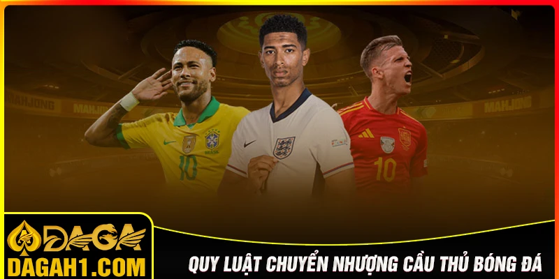 Các quy định Luật chuyển nhượng cầu thủ FIFA quan trọng