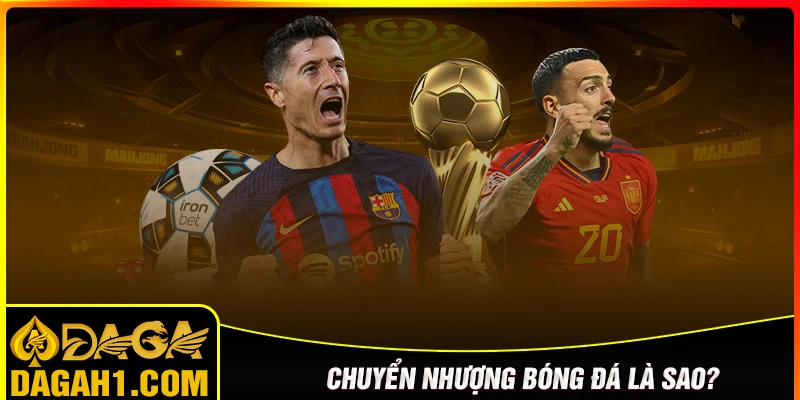 Chuyển nhượng cầu thủ trong bóng đá là gì?