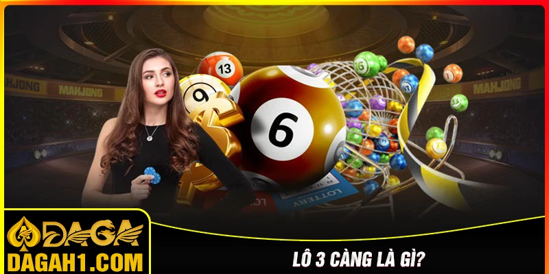 Lô 3 càng là gì?