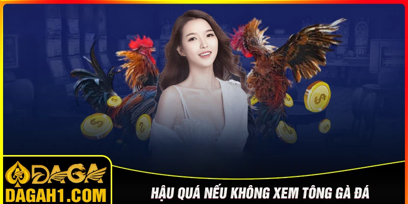 Hậu quả nếu không xem tông dòng gà đá